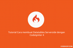 Tutorial Cara membuat Datatables Serverside dengan CodeIgniter 4