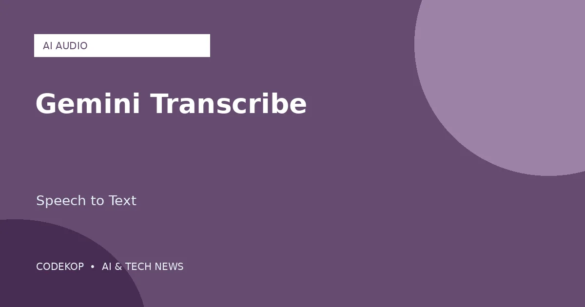 Google DeepMind memperkenalkan transkripsi cerdas dengan Gemini 3.5 Transcribe