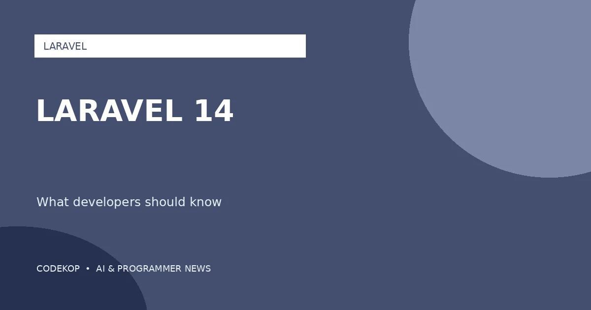 Apa yang Sudah Diketahui tentang Laravel 14