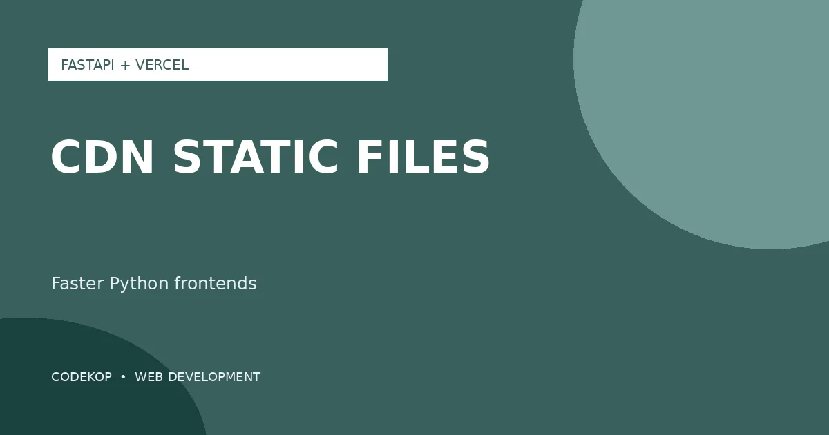 Vercel Menyajikan Frontend FastAPI dan File Statis lewat CDN