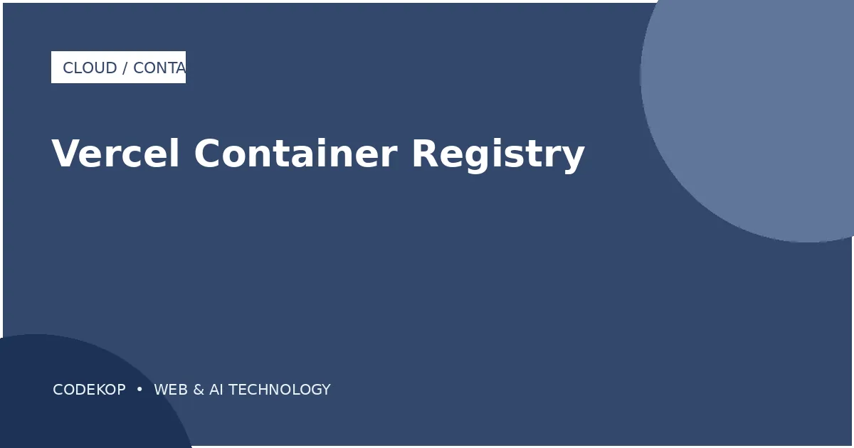 Vercel Container Registry kini mendukung repository publik