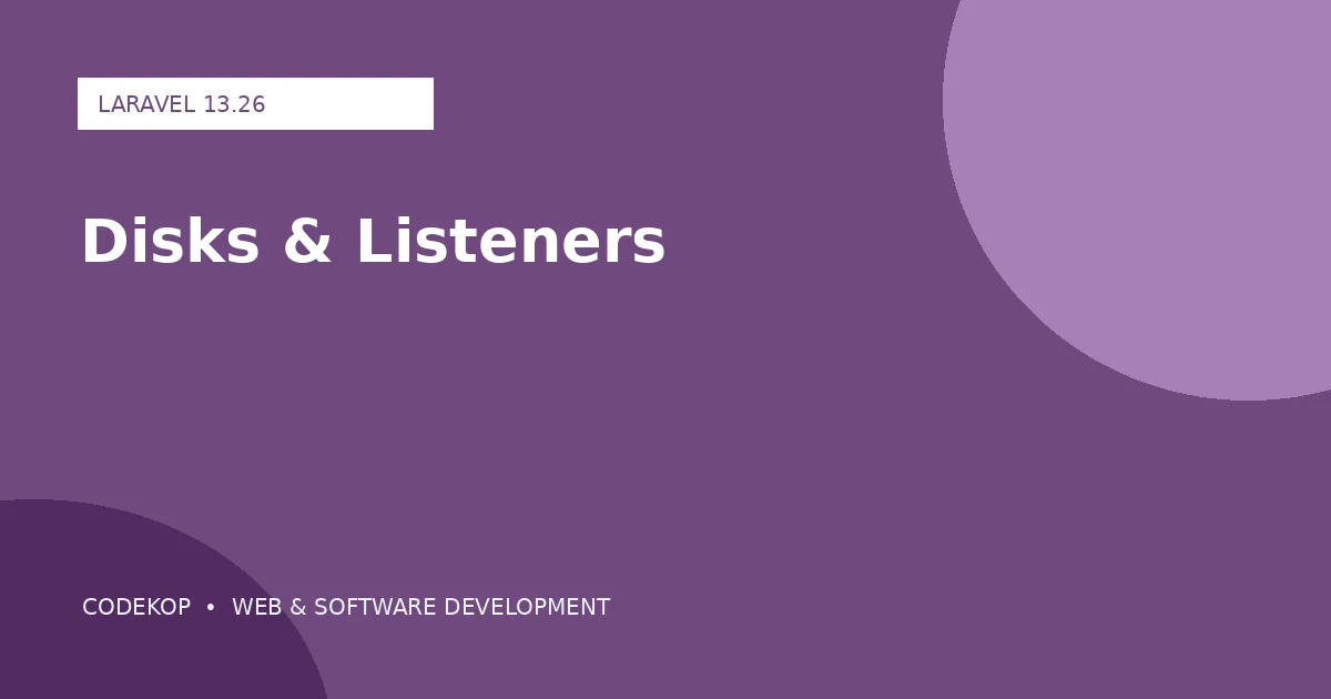 Laravel 13.26 membawa read-through disks dan debounced listeners