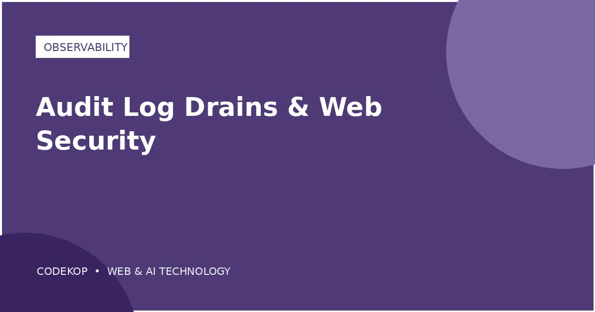 Vercel Audit Log Drains memperluas integrasi observability ke Datadog, Splunk, dan Panther