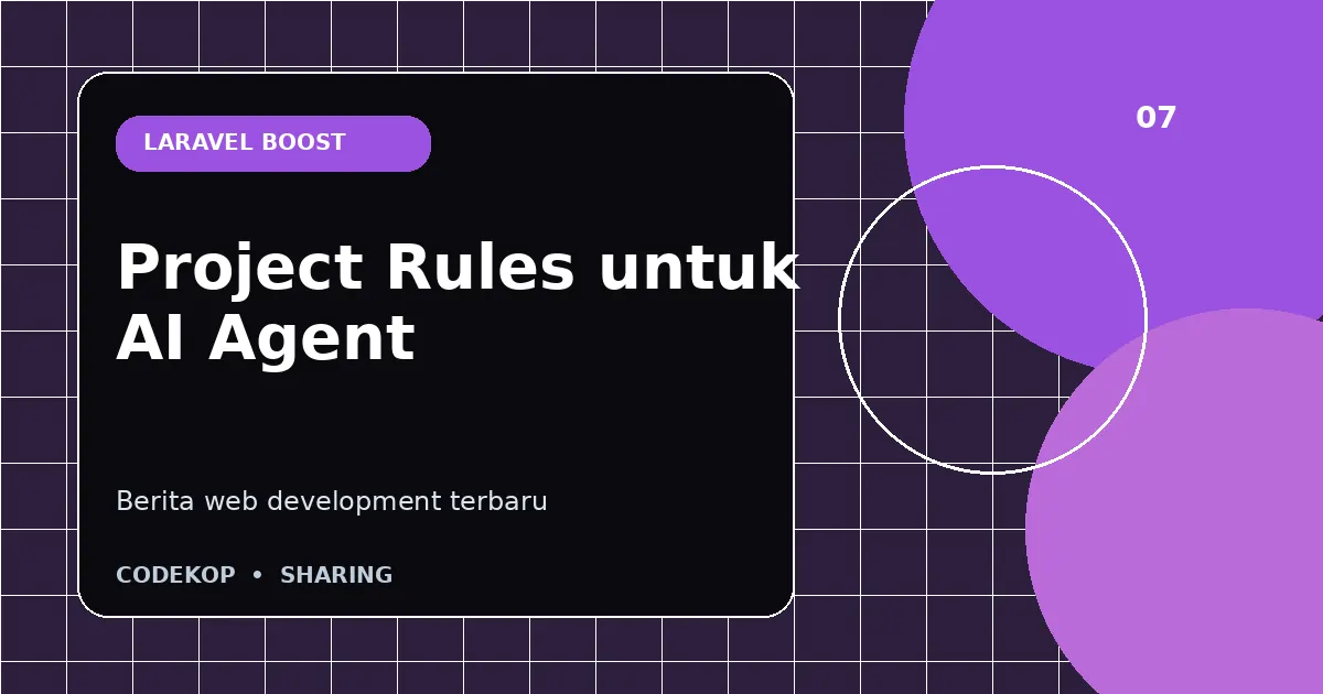 Laravel Boost Project Rules membantu AI memahami konvensi aplikasi