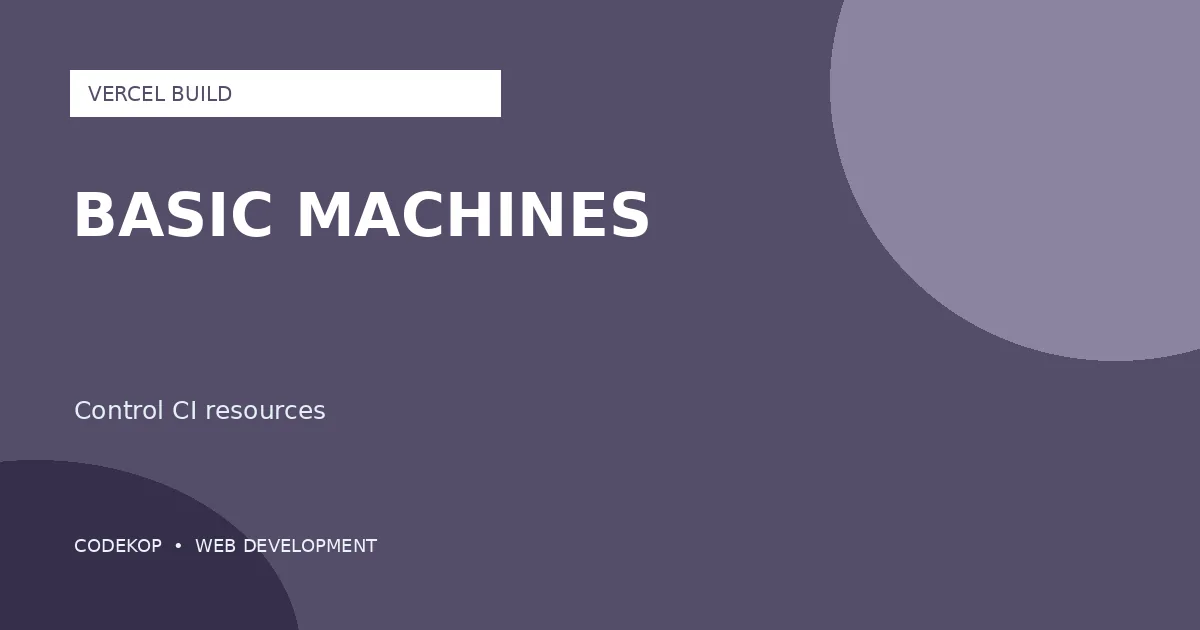 Vercel Menyediakan Basic Build Machines untuk Pro dan Enterprise