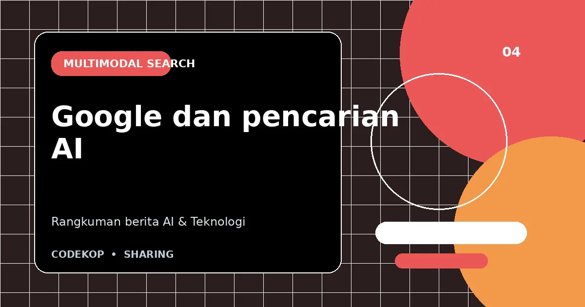 Google mengubah kotak pencarian menjadi antarmuka AI multimodal