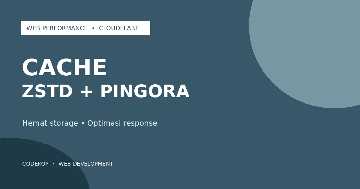 Cloudflare Membahas Penghematan Cache dengan Zstandard dan Pingora