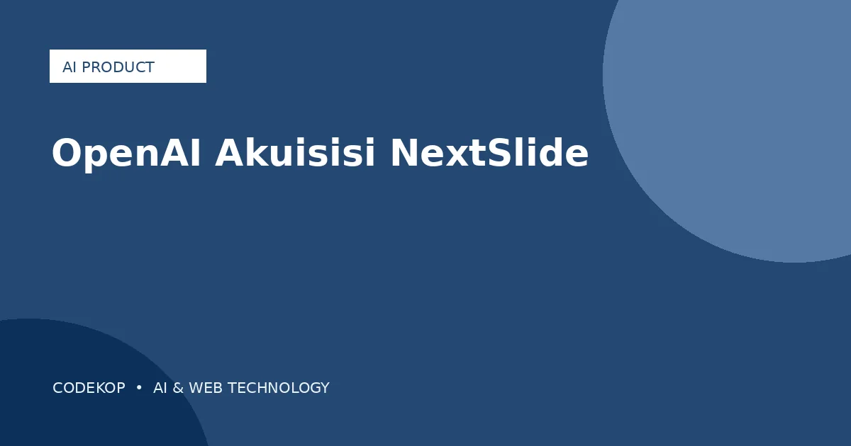 OpenAI mengakuisisi startup presentasi NextSlide