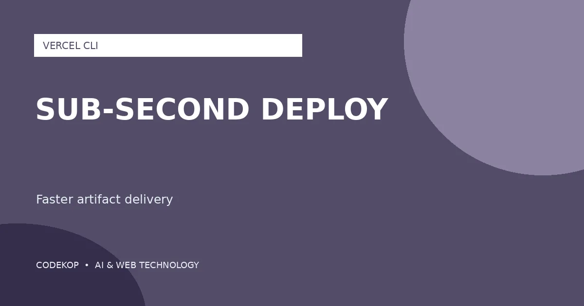 Vercel CLI Mendukung Artifact Deployment di Bawah Satu Detik