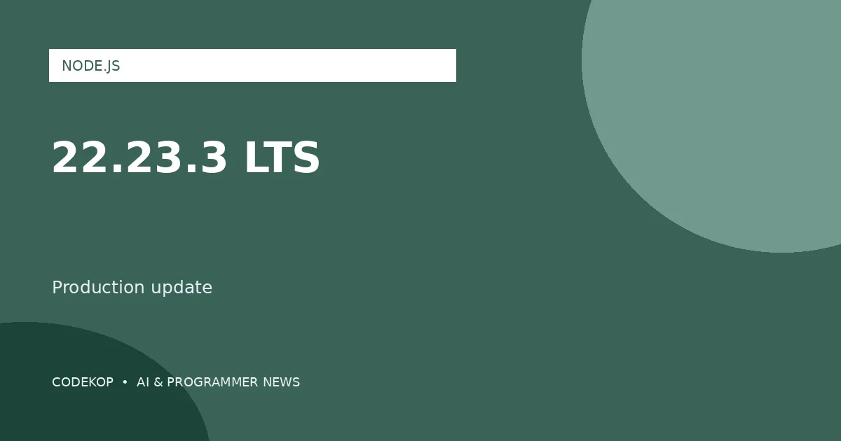 Node.js 22.23.3 LTS Membawa Pembaruan untuk Pengguna Produksi