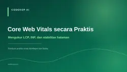 Core Web Vitals Secara Praktis: Mengukur LCP, INP, dan Stabilitas Halaman